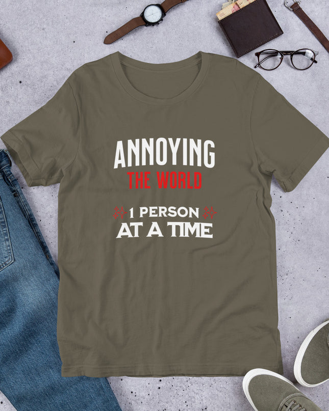 ANNOYING THE WORLD - Unisex t-shirt