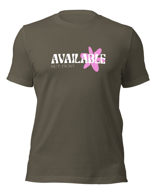 AVAILABLE - BUT PICKY - Unisex t-shirt