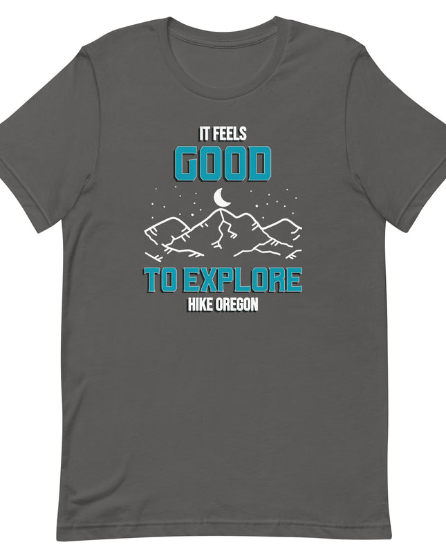 It Feels Good to Explore - Hike Oregon - Unisex t-shirt