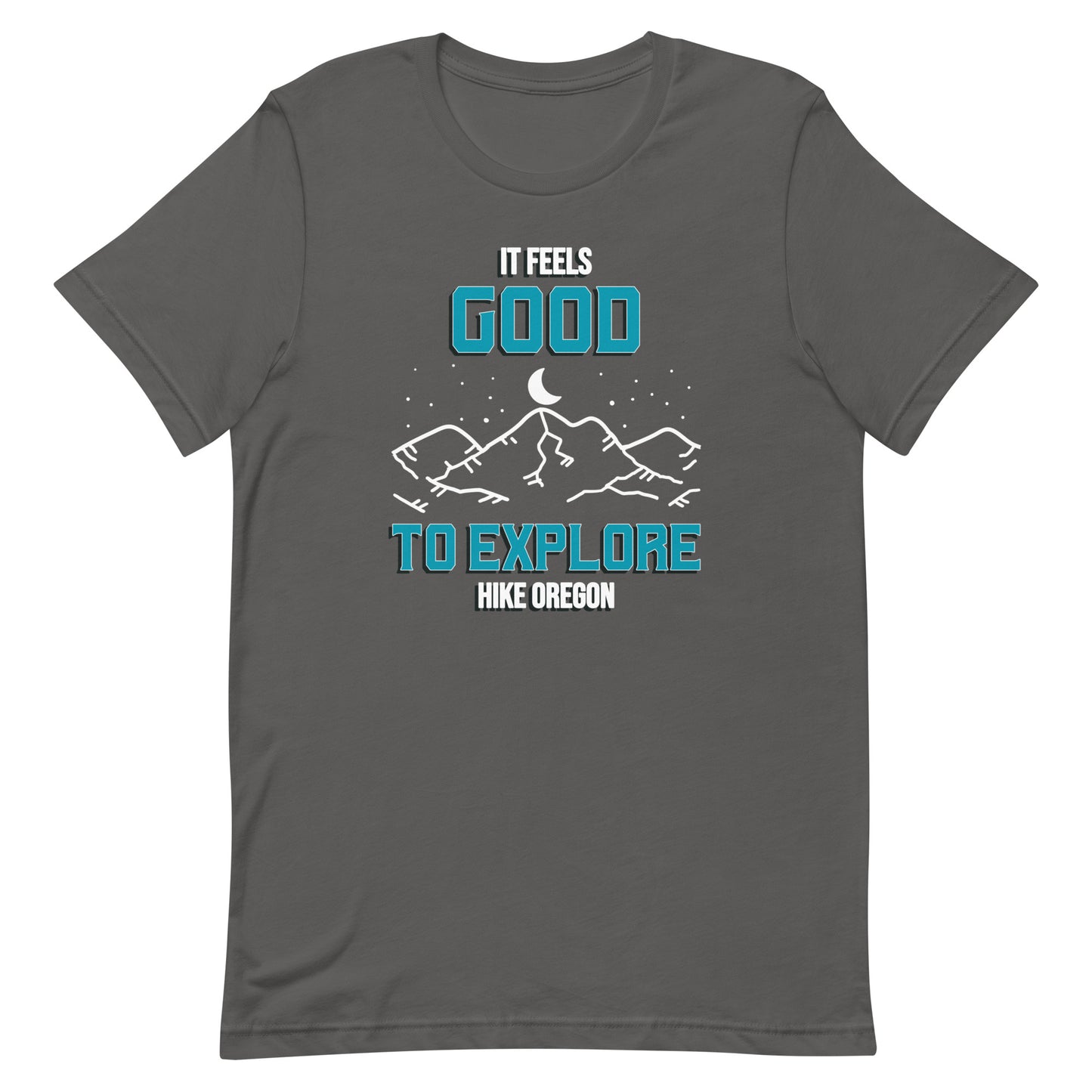 It Feels Good to Explore - Hike Oregon - Unisex t-shirt