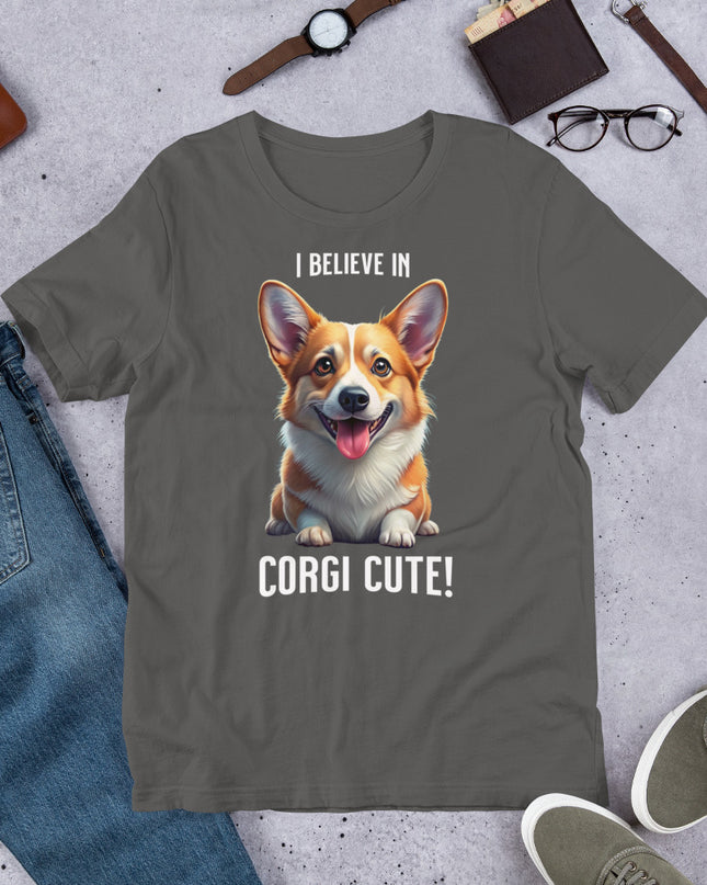 I BELIEVE IN CORGI CUTE - Unisex t-shirt