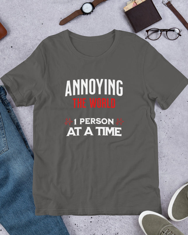 ANNOYING THE WORLD - Unisex t-shirt