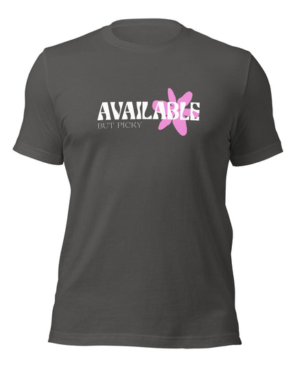 AVAILABLE - BUT PICKY - Unisex t-shirt