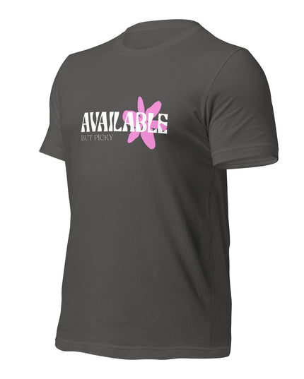 AVAILABLE - BUT PICKY - Unisex t-shirt