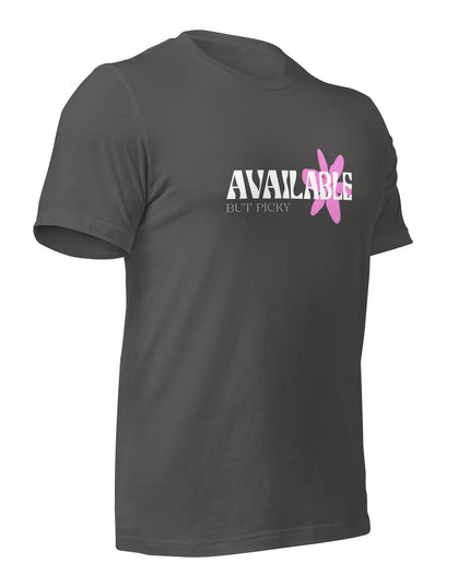 AVAILABLE - BUT PICKY - Unisex t-shirt