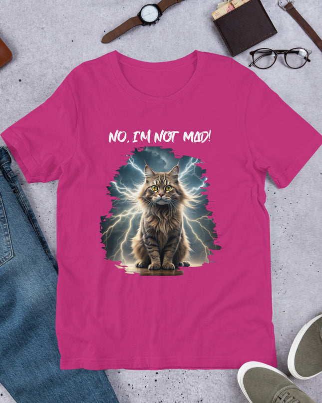 No, I'm Not Mad - Unisex t-shirt