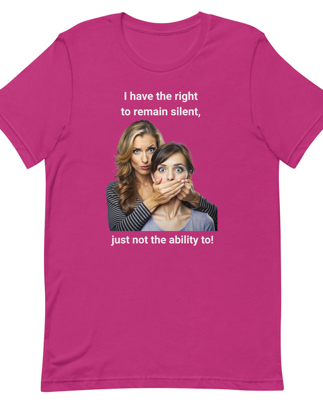 I Have the Right to Remain Silent - Unisex t-shirt