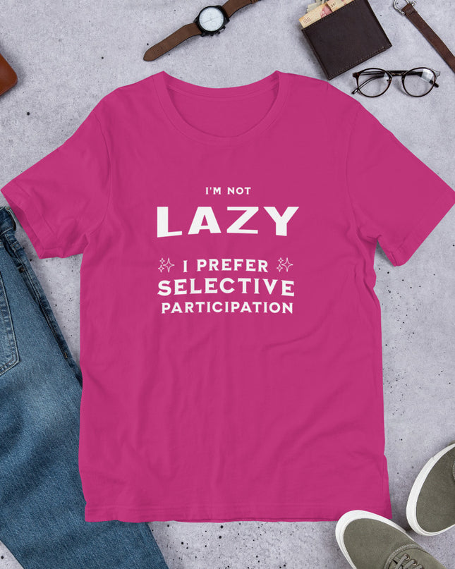 I'M NOT LAZY - Unisex t-shirt