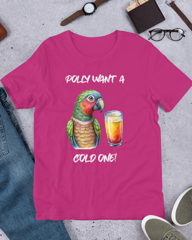 POLLY WANT A COLD ONE - Unisex t-shirt