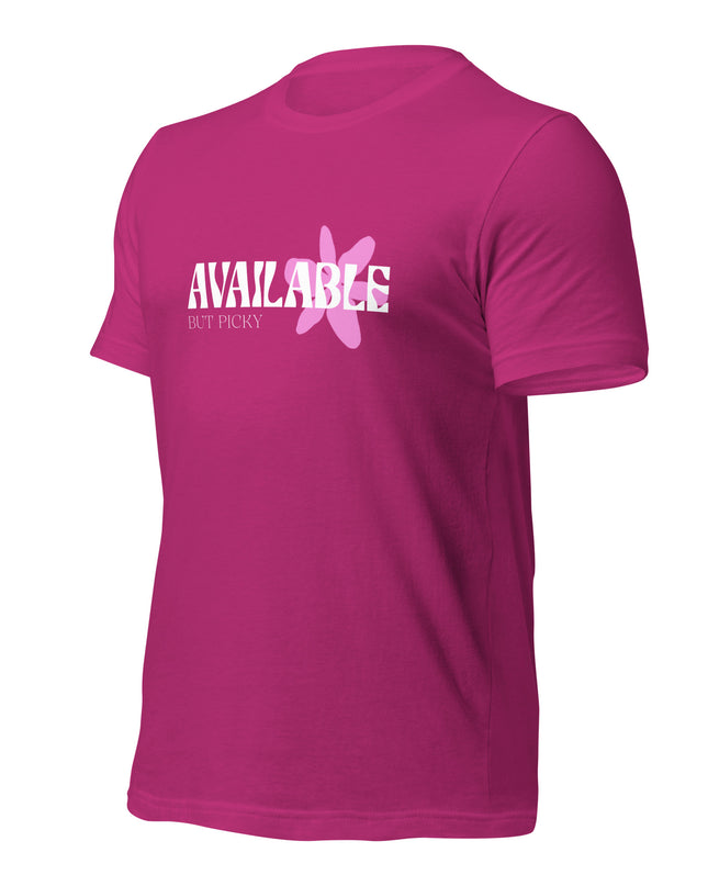 AVAILABLE - BUT PICKY - Unisex t-shirt
