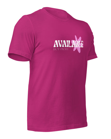 AVAILABLE - BUT PICKY - Unisex t-shirt