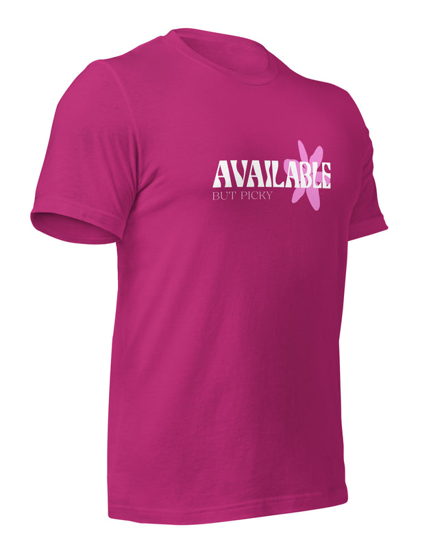 AVAILABLE - BUT PICKY - Unisex t-shirt