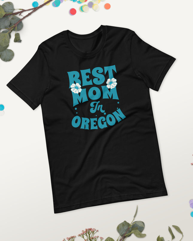 Best Mom in Oregon - Unisex t-shirt