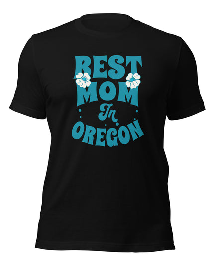Best Mom in Oregon - Unisex t-shirt