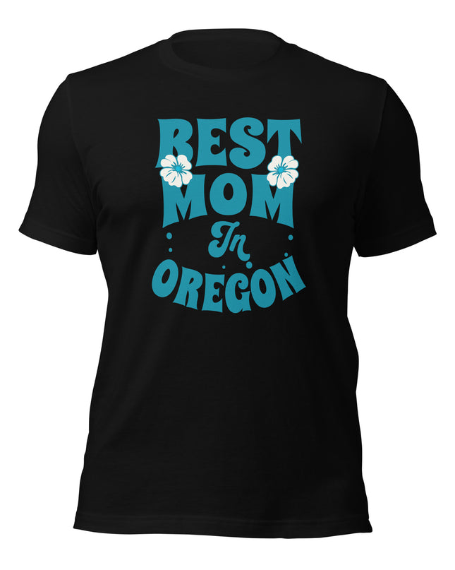 Best Mom in Oregon - Unisex t-shirt