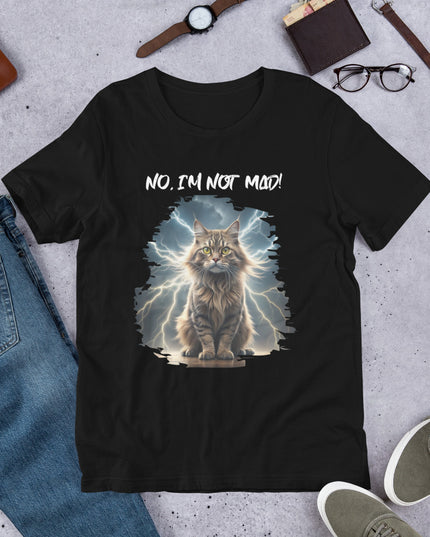 No, I'm Not Mad - Unisex t-shirt