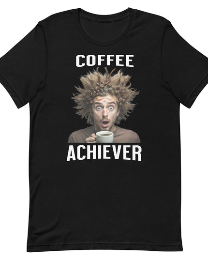 Coffee Achiever - Unisex t-shirt
