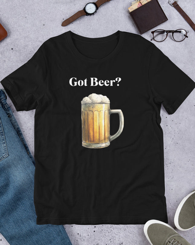 GOT BEER? - Unisex t-shirt