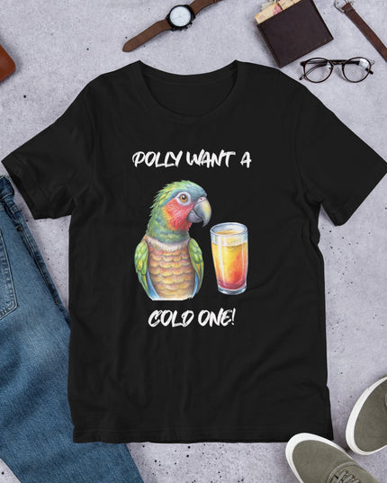 POLLY WANT A COLD ONE - Unisex t-shirt