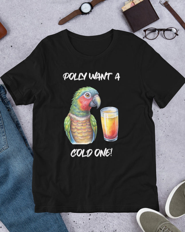 POLLY WANT A COLD ONE - Unisex t-shirt