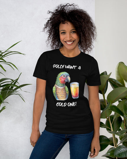 POLLY WANT A COLD ONE - Unisex t-shirt