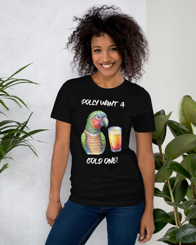 POLLY WANT A COLD ONE - Unisex t-shirt