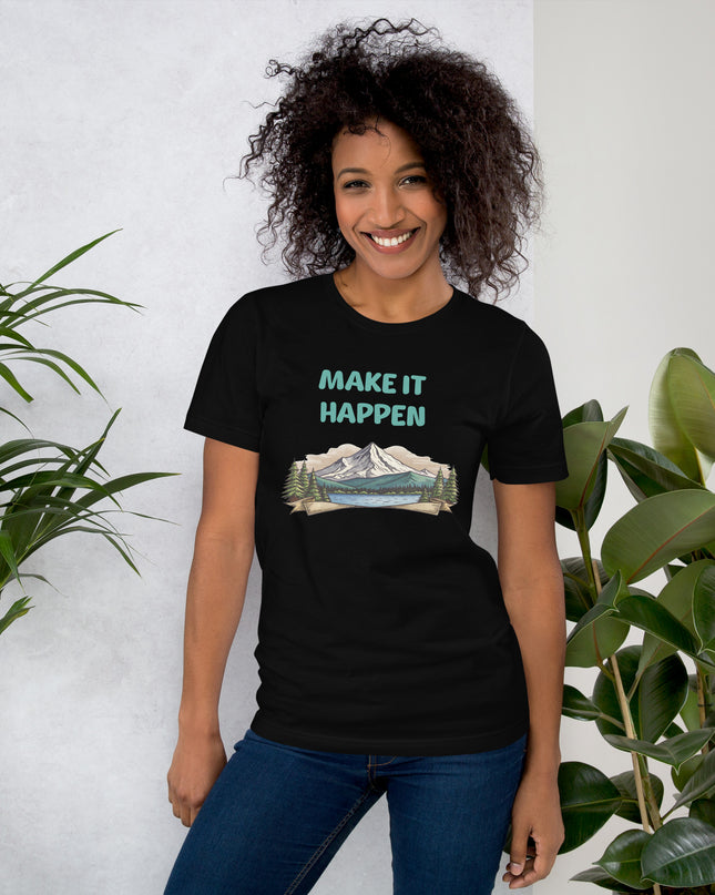 MAKE IT HAPPEN - Unisex t-shirt