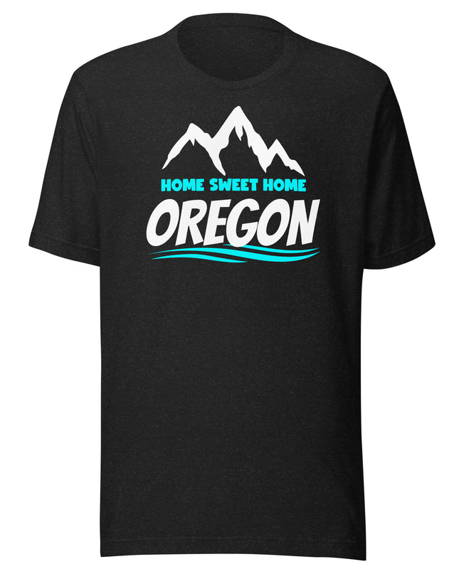 Home Sweet Home Oregon - Unisex t-shirt