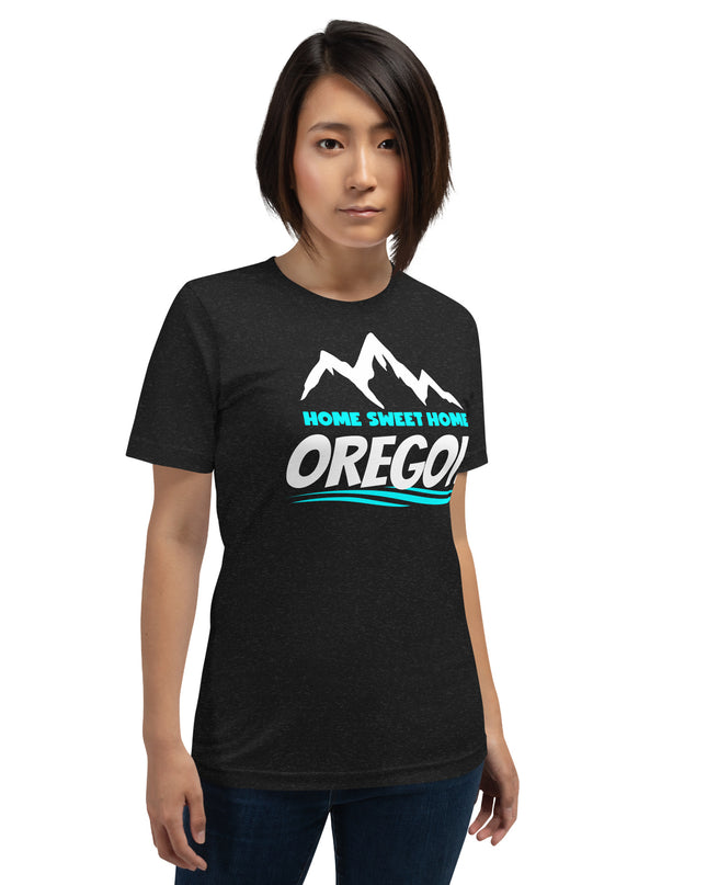 Home Sweet Home Oregon - Unisex t-shirt