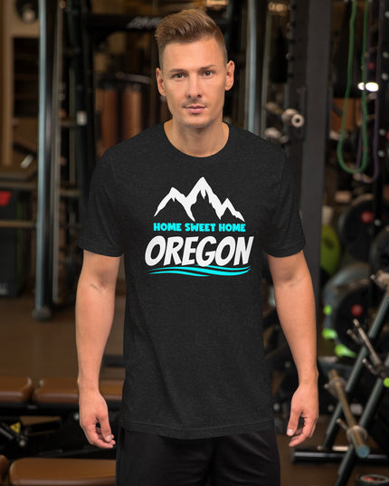 Home Sweet Home Oregon - Unisex t-shirt