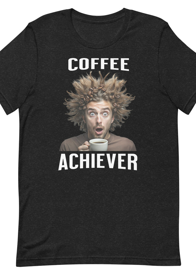 Coffee Achiever - Unisex t-shirt