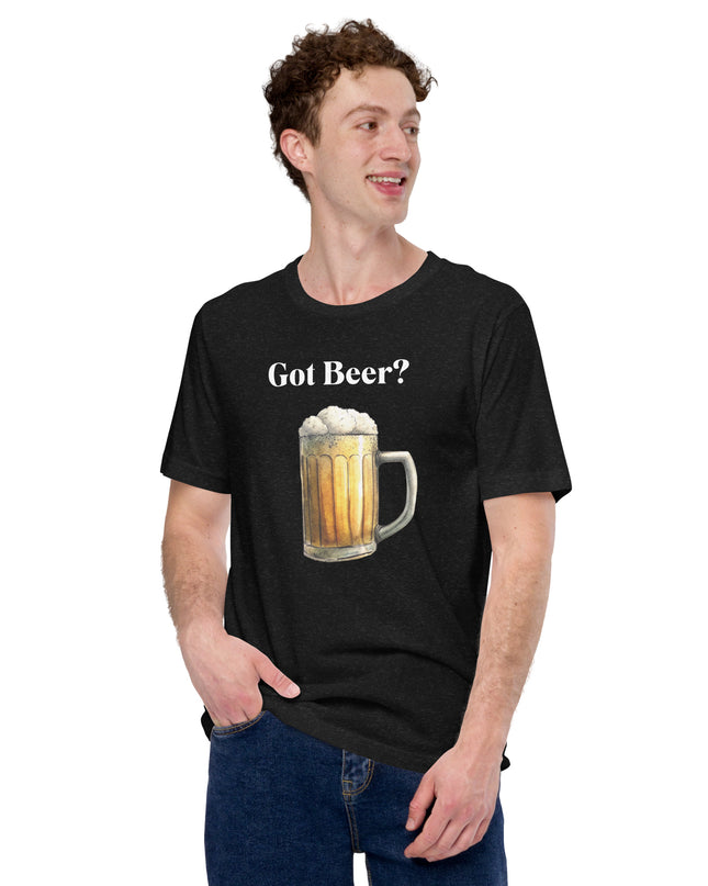 GOT BEER? - Unisex t-shirt