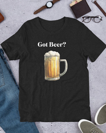 GOT BEER? - Unisex t-shirt