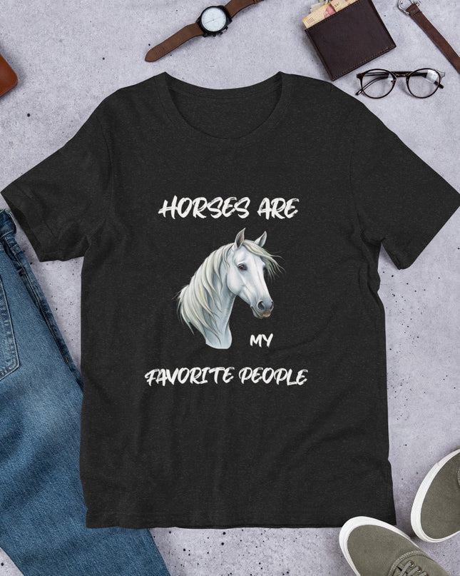 HORSES ARE MY FAVORITE PEOPLE - Unisex t-shirt
