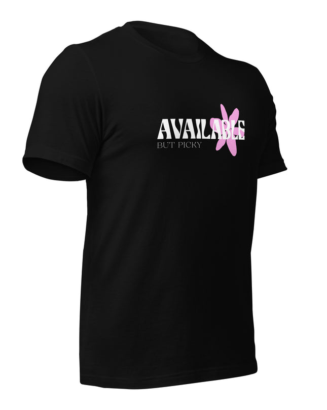 AVAILABLE - BUT PICKY - Unisex t-shirt