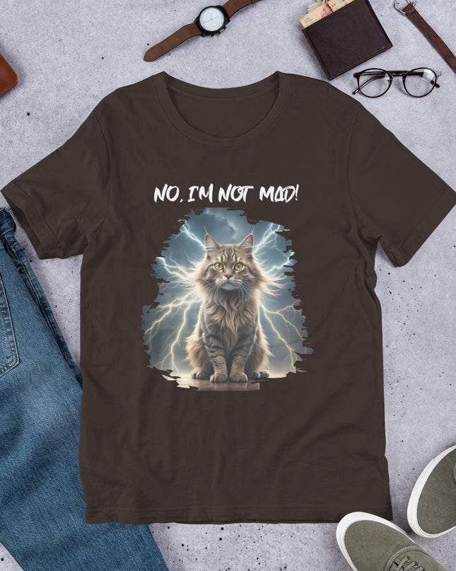 No, I'm Not Mad - Unisex t-shirt