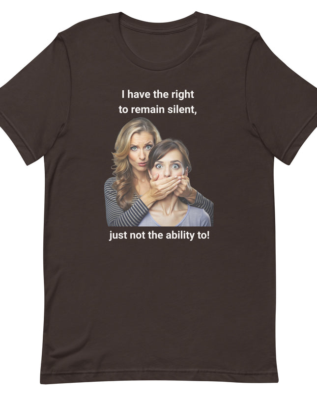 I Have the Right to Remain Silent - Unisex t-shirt