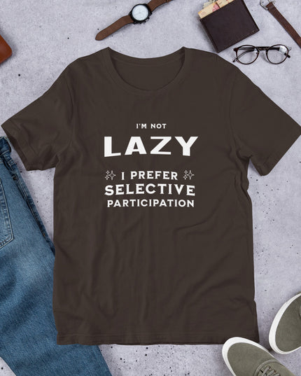 I'M NOT LAZY - Unisex t-shirt