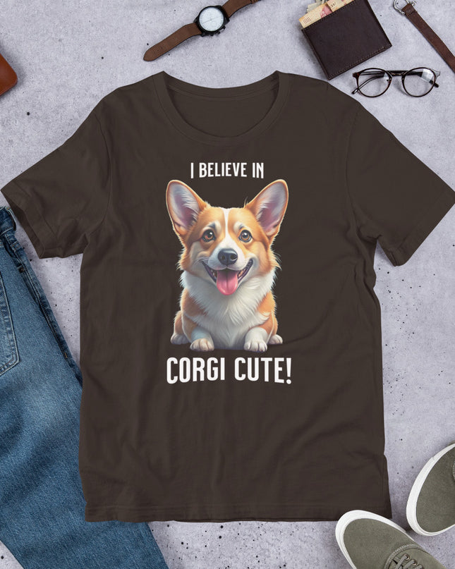 I BELIEVE IN CORGI CUTE - Unisex t-shirt