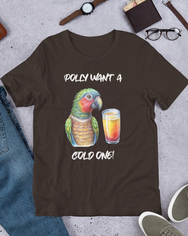 POLLY WANT A COLD ONE - Unisex t-shirt