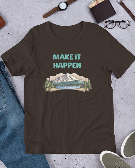 MAKE IT HAPPEN - Unisex t-shirt