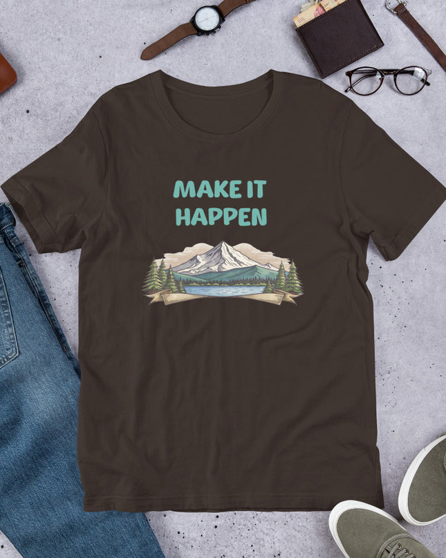 MAKE IT HAPPEN - Unisex t-shirt