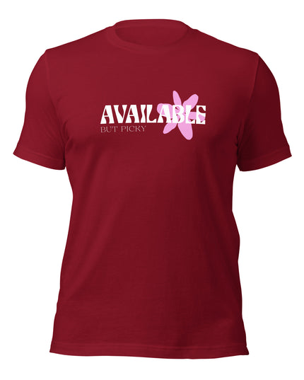 AVAILABLE - BUT PICKY - Unisex t-shirt
