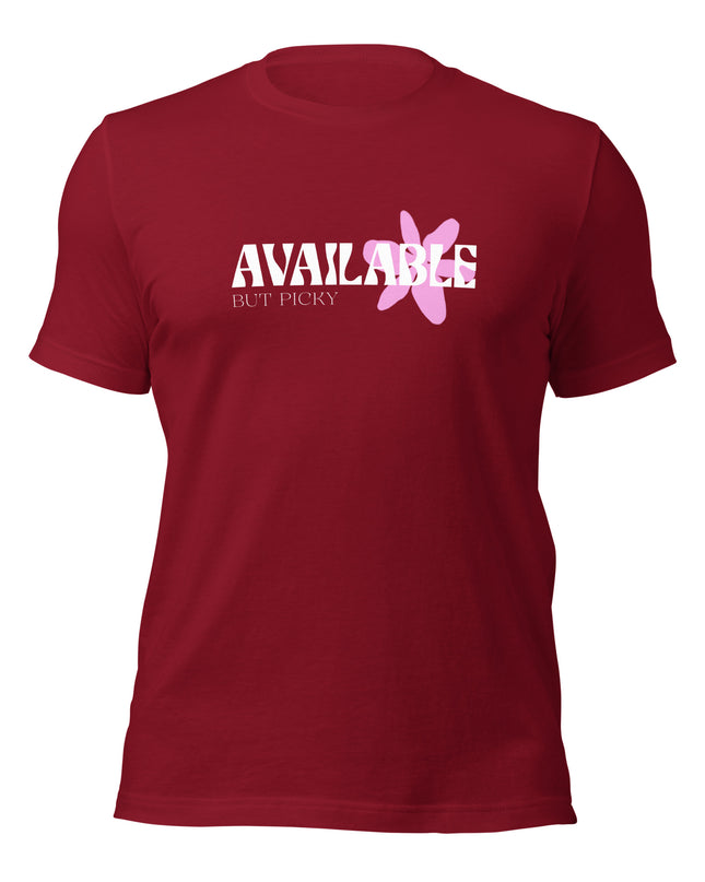 AVAILABLE - BUT PICKY - Unisex t-shirt