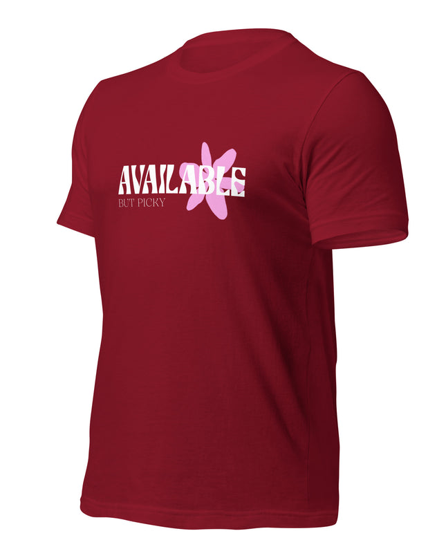 AVAILABLE - BUT PICKY - Unisex t-shirt