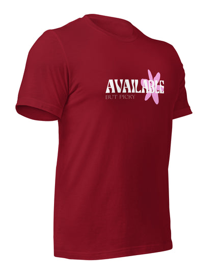 AVAILABLE - BUT PICKY - Unisex t-shirt