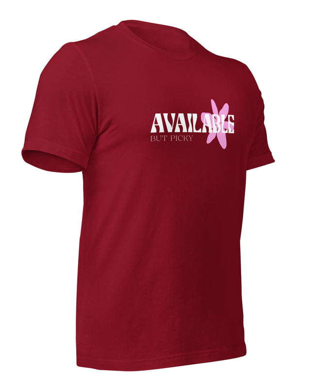 AVAILABLE - BUT PICKY - Unisex t-shirt