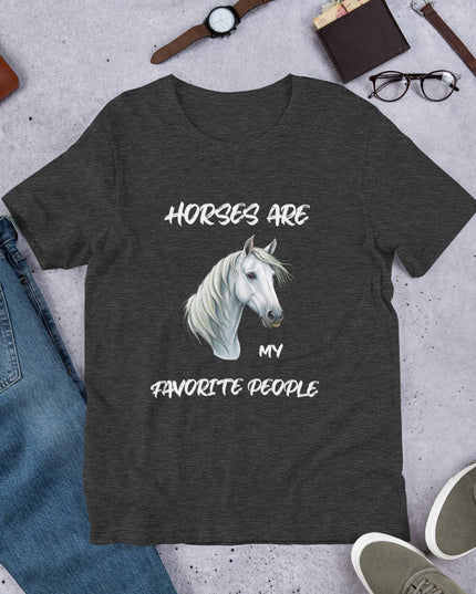 HORSES ARE MY FAVORITE PEOPLE - Unisex t-shirt