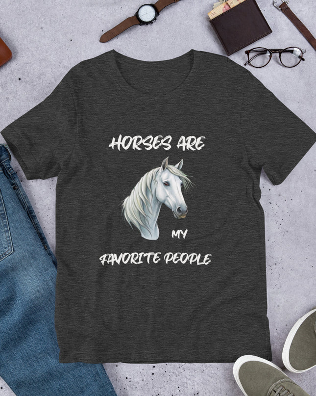 HORSES ARE MY FAVORITE PEOPLE - Unisex t-shirt