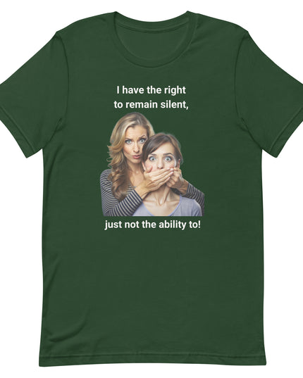 I Have the Right to Remain Silent - Unisex t-shirt